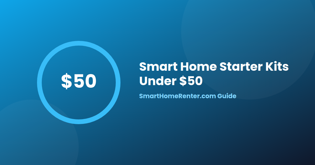 Smart home starter kits under $50 for renters