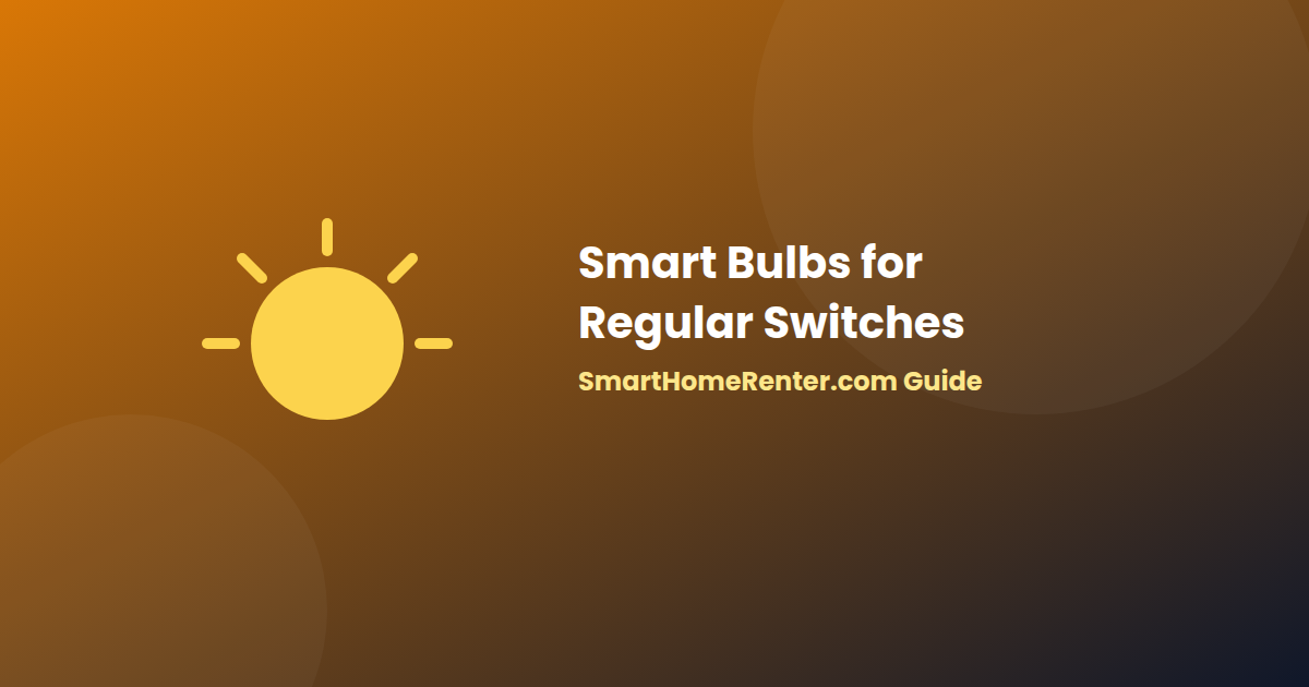 Smart bulbs vs wall switches for renters