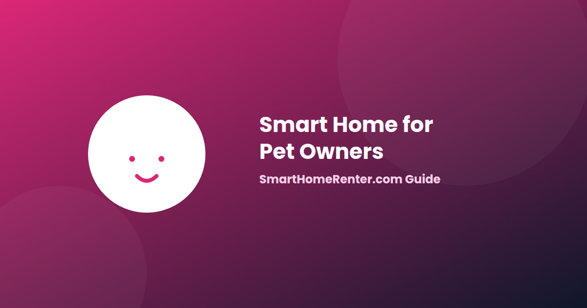 Smart home automation for renters with pets