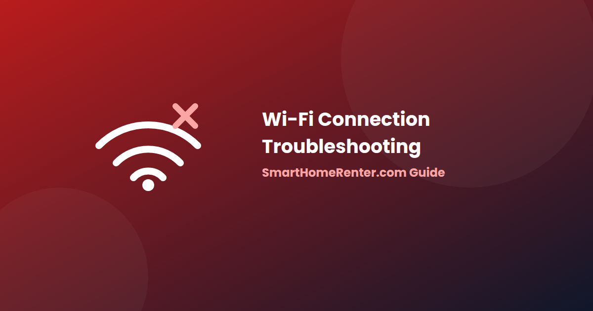Troubleshooting smart home Wi-Fi connection problems for renters