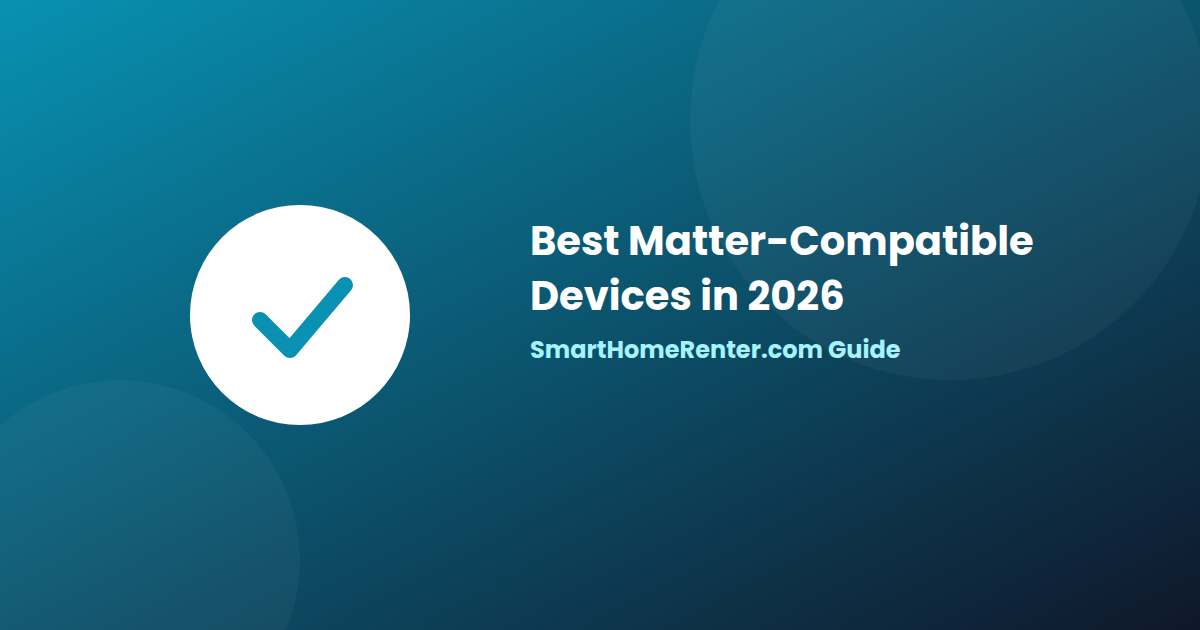 Matter-certified smart home devices for renters including plugs, bulbs, locks, and sensors