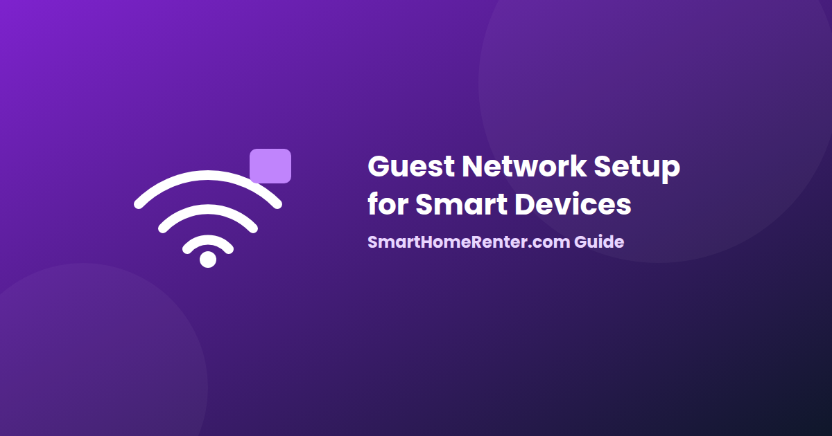 Setting up a guest Wi-Fi network to isolate smart home devices from personal devices